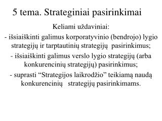 5 tema. Strategi niai pasirinkimai