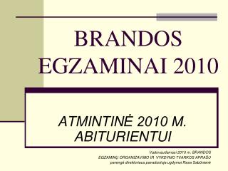 BRANDOS EGZAMINAI 20 10