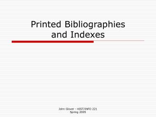 Printed Bibliographies and Indexes