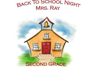 Back To School Night Mrs. Ray