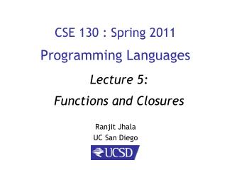 CSE 130 : Spring 2011 Programming Languages