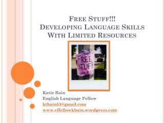 Free Stuff!!! Developing Language Skills With Limited Resources