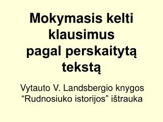 Mokymasis kelti klausimus pagal perskaitytą tekstą