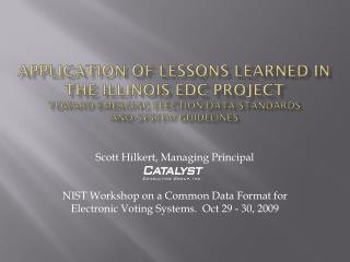 Scott Hilkert, Managing Principal NIST Workshop on a Common Data Format for