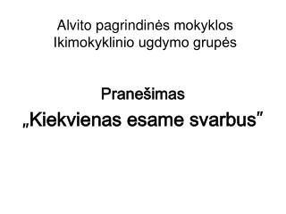 Alvito pagrindin ės mokyklos Ikimokyklinio ugdymo grupės