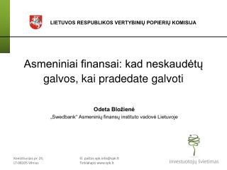 Asmeniniai finansai: kad neskaudėtų galvos, kai pradedate galvoti