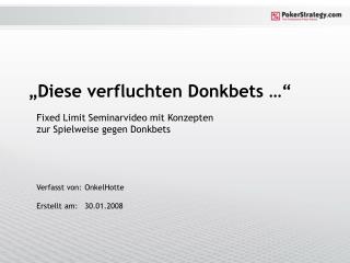 Verfasst von:	OnkelHotte Erstellt am:	30.01.2008