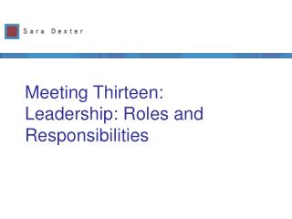 Meeting Thirteen: Leadership: Roles and Responsibilities