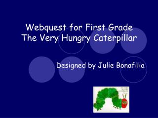 Webquest for First Grade The Very Hungry Caterpillar