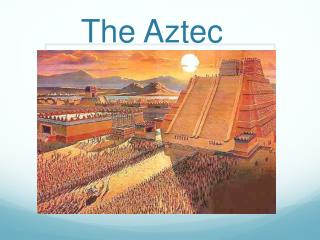 The Aztec