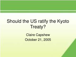 Should the US ratify the Kyoto Treaty?