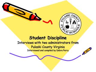Student Discipline Interviews with two administrators from Pulaski County Virginia