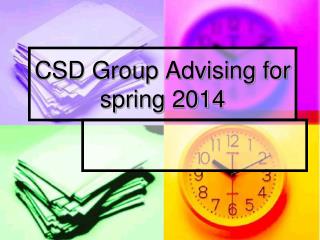 CSD Group Advising for spring 2014