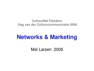 CultuurNet Flanders Dag van der Cultuurcommunicatie 2006 Networks &amp; Marketing