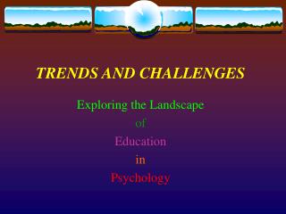 TRENDS AND CHALLENGES