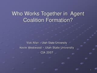 Who Works Together in Agent Coalition Formation?