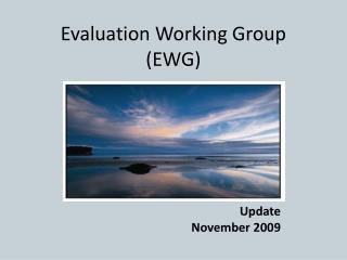 Evaluation Working Group (EWG)