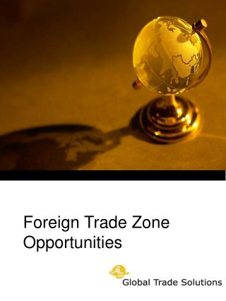 Foreign Trade Zone Opportunities