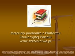 Materiały pochodzą z Platformy Edukacyjnej Portalu szkolnictwo.pl