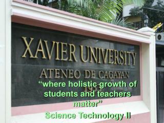 “where holistic growth of students and teachers matter” Science Technology II