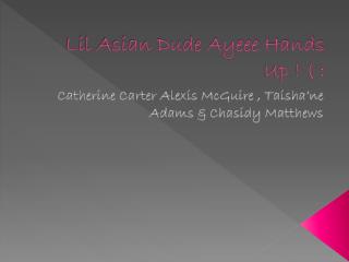 Lil Asian Dude Ayeee Hands Up ! ( :