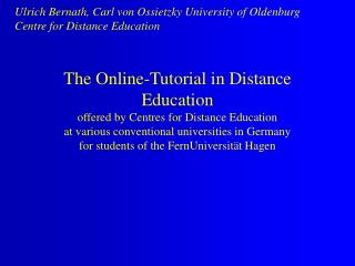 Ulrich Bernath, Carl von Ossietzky University of Oldenburg Centre for Distance Education