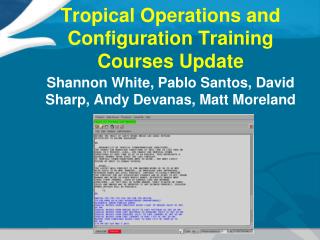 Tropical Operations and Configuration Training Courses Update