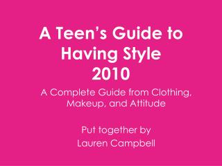 A Teen’s Guide to Having Style 2010