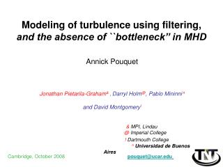 Modeling of turbulence using filtering, and the absence of ``bottleneck’’ in MHD