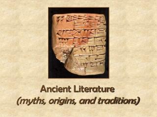 Ancient Literature (myths, origins, and traditions)