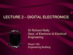 LECTURE 2 DIGITAL ELECTRONICS