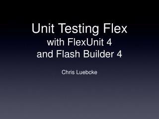 Unit Testing Flex with FlexUnit 4 and Flash Builder 4