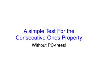 A simple Test For the Consecutive Ones Property