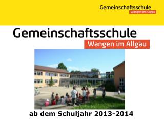 ab dem Schuljahr 2013-2014