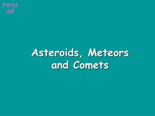 Asteroids, Meteors and Comets