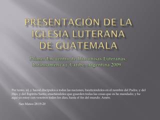 Presentación de la Iglesia Luterana De Guatemala