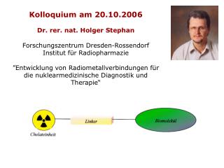 Kolloquium am 20.10.2006 Dr. rer. nat. Holger Stephan
