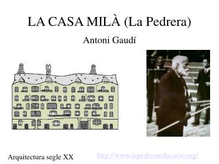 LA CASA MILÀ (La Pedrera)