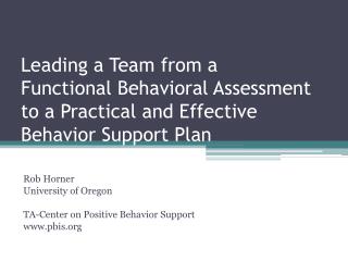 Rob Horner University of Oregon TA-Center on Positive Behavior Support pbis