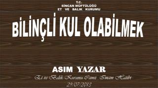 BİLİNÇLİ KUL OLABİLMEK