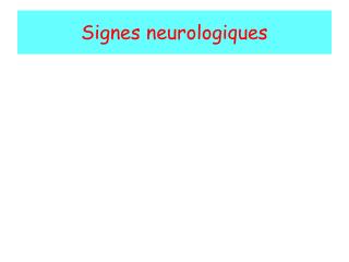 Signes neurologiques