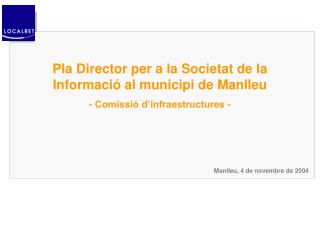 Pla Director per a la Societat de la Informació al municipi de Manlleu