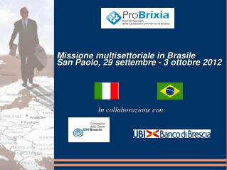 Missione multisettoriale in Brasile San Paolo, 29 settembre - 3 ottobre 2012