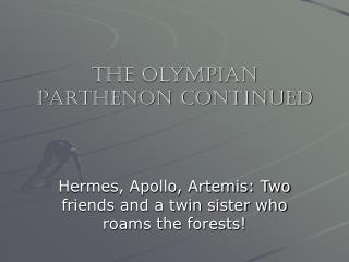 The Olympian Parthenon Continued