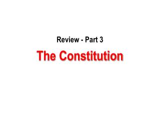 Review - Part 3 The Constitution