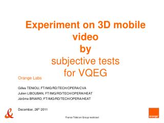 Experiment on 3D mobile video by subjective tests for VQEG
