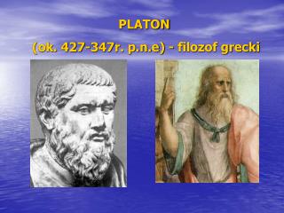 PLATON (ok. 427-347r. p.n.e) - filozof grecki