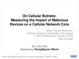 On Cellular Botnets: Measuring the Impact of Malicious Devices on a Cellular Network Core