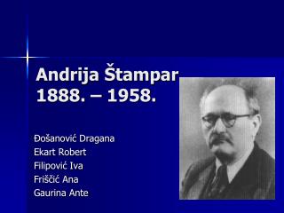 Andrija Štampar 1888. – 1958.