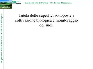 Tutela delle superfici sottoposte a coltivazione biologica e monitoraggio dei suoli